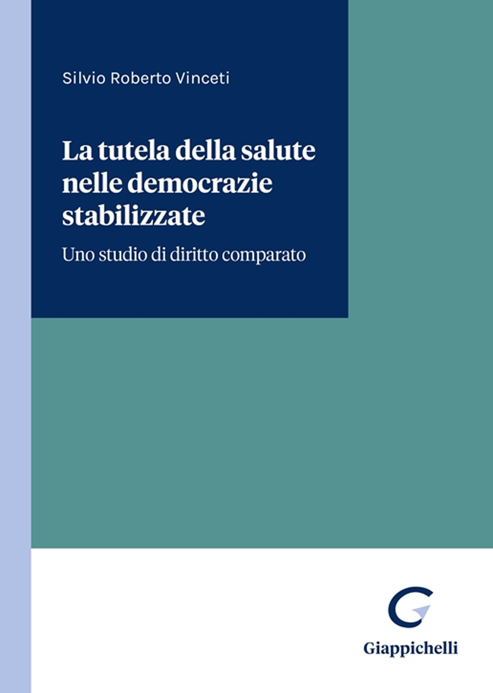 La tutela della salute nelle democrazie stabilizzate. Uno studio di diritto comparato