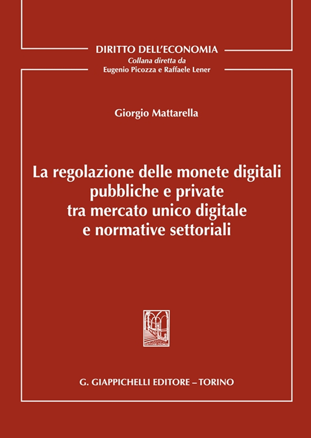 La regolazione delle monete digitali pubbliche e private tra mercato unico digitale e normative settoriali