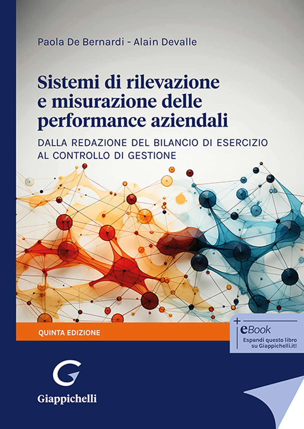 Sistemi di rilevazione e misurazione delle performance aziendali. Dalla redazione del bilancio di esercizio al controllo di gestione