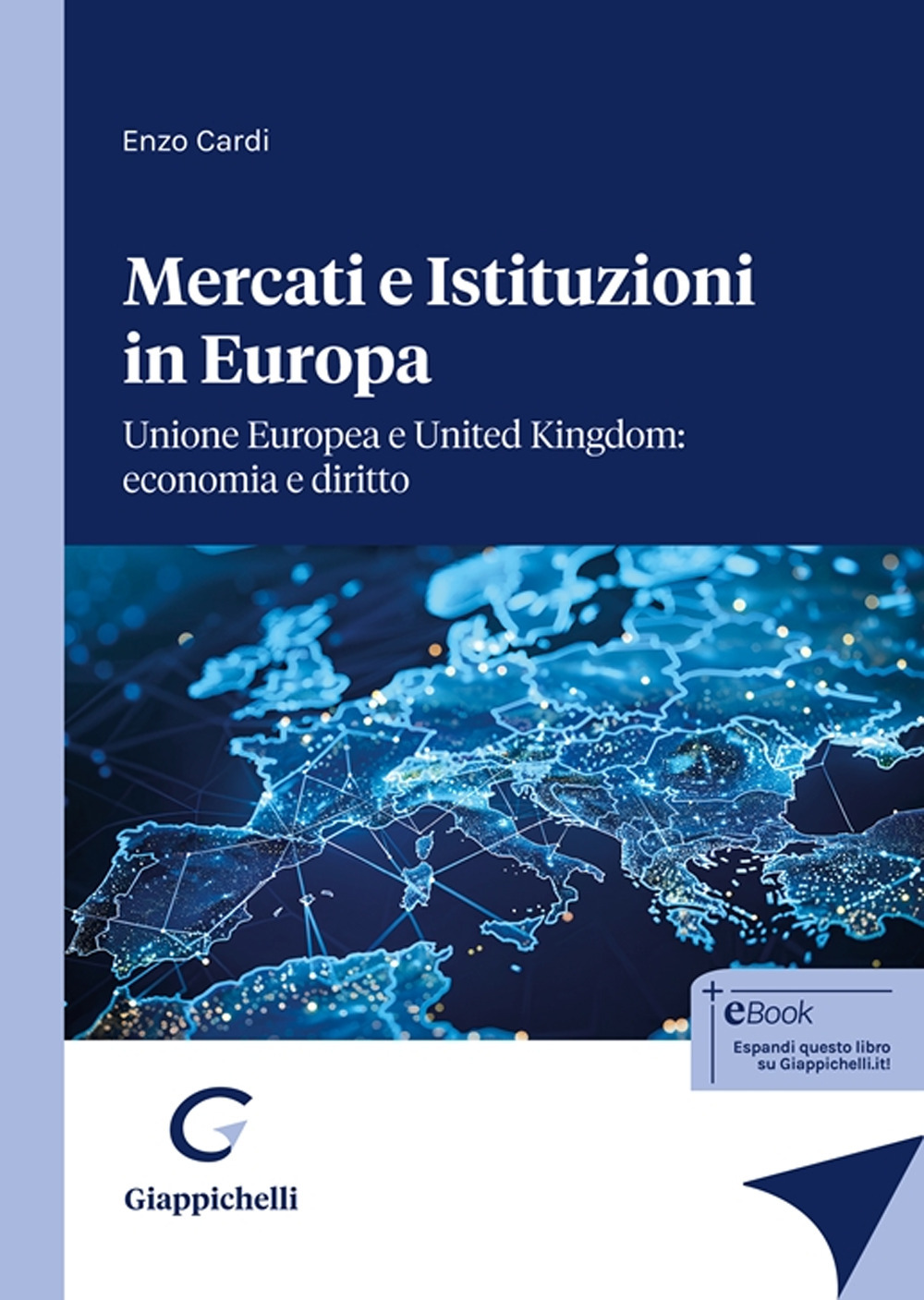 Mercati e istituzioni in Europa. Unione Europea e United Kingdom: economia e diritto