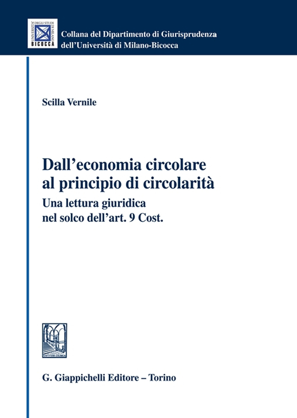 Dall'economia circolare al principio di circolarità. Una lettura giuridica nel solco dell'Art. 9 Cost.