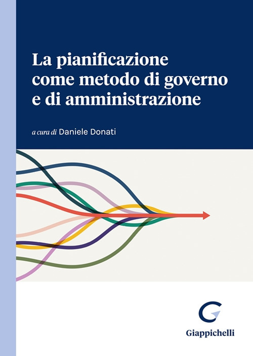 La pianificazione come metodo di governo e di amministrazione