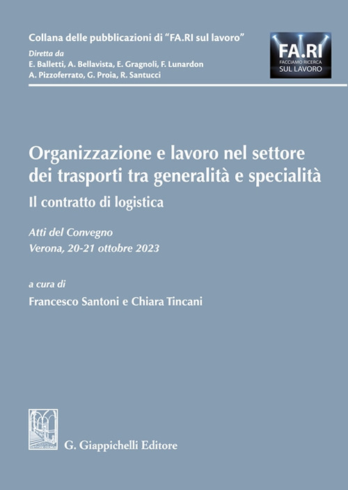 Organizzazione e lavoro nel settore dei trasporti tra generalità e specialità. Il contratto di logistica