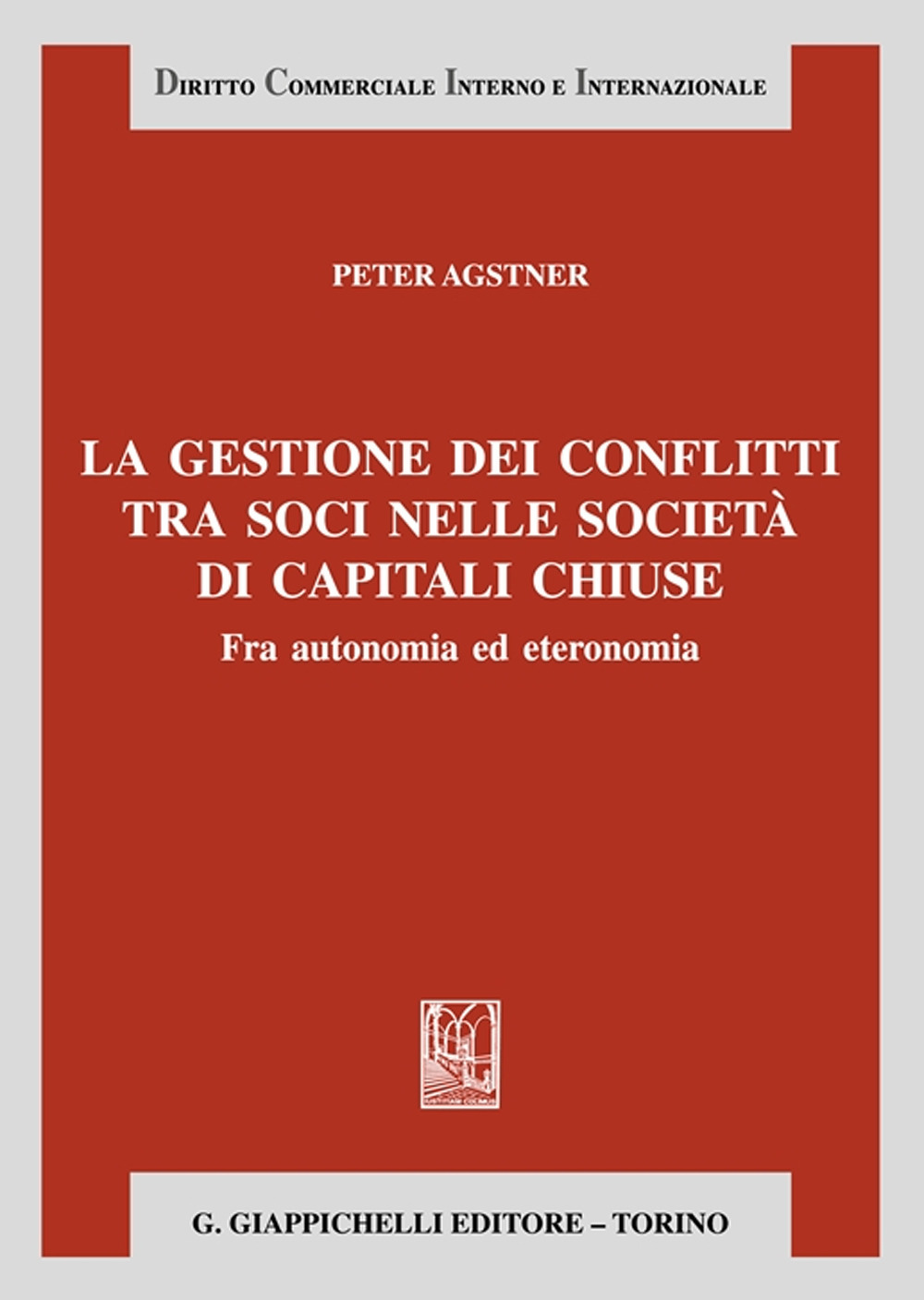 La gestione dei conflitti tra soci nelle società di capitali chiuse. Fra autonomia ed eteronomia