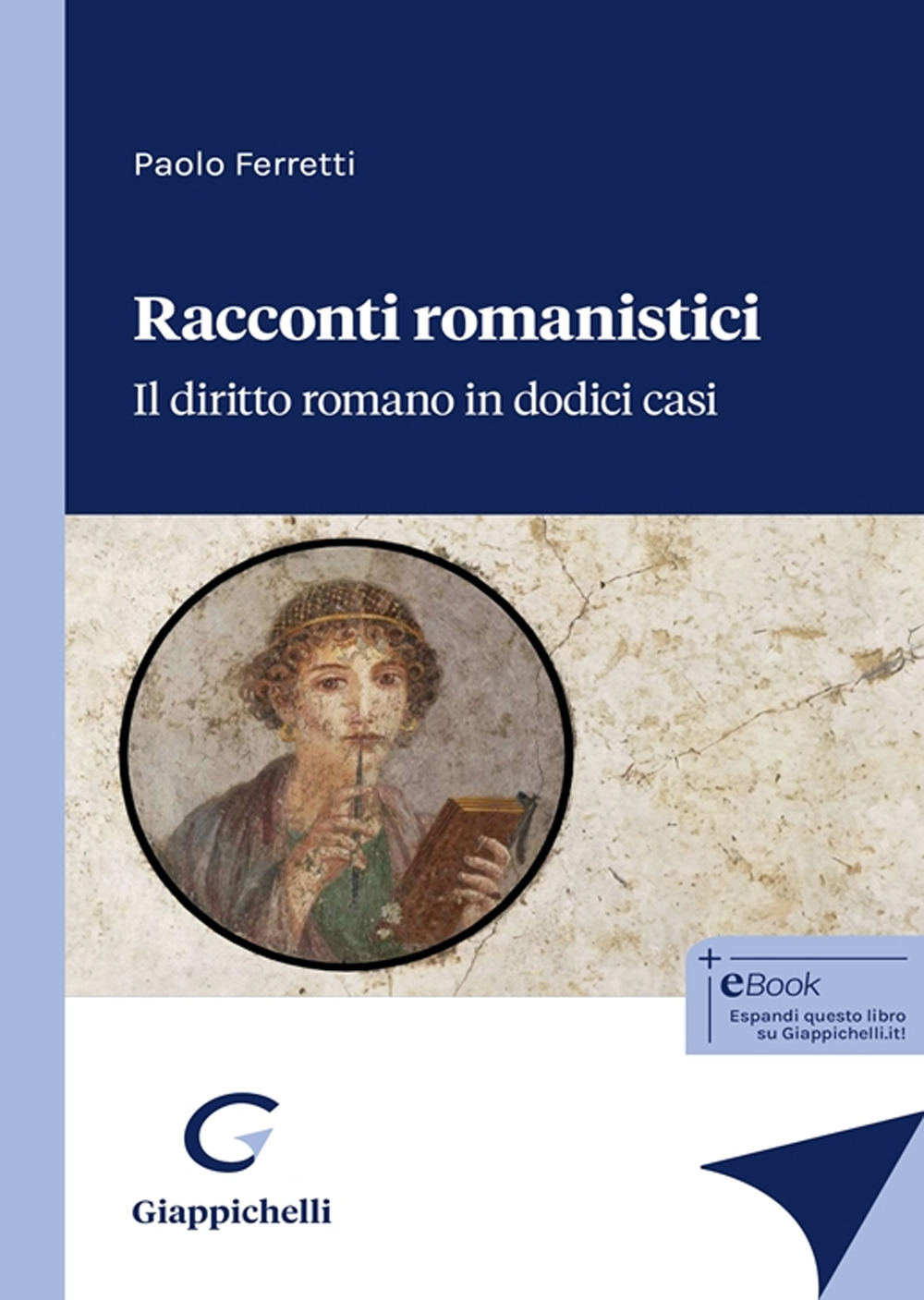 Racconti romanistici. Il diritto romano in dodici casi