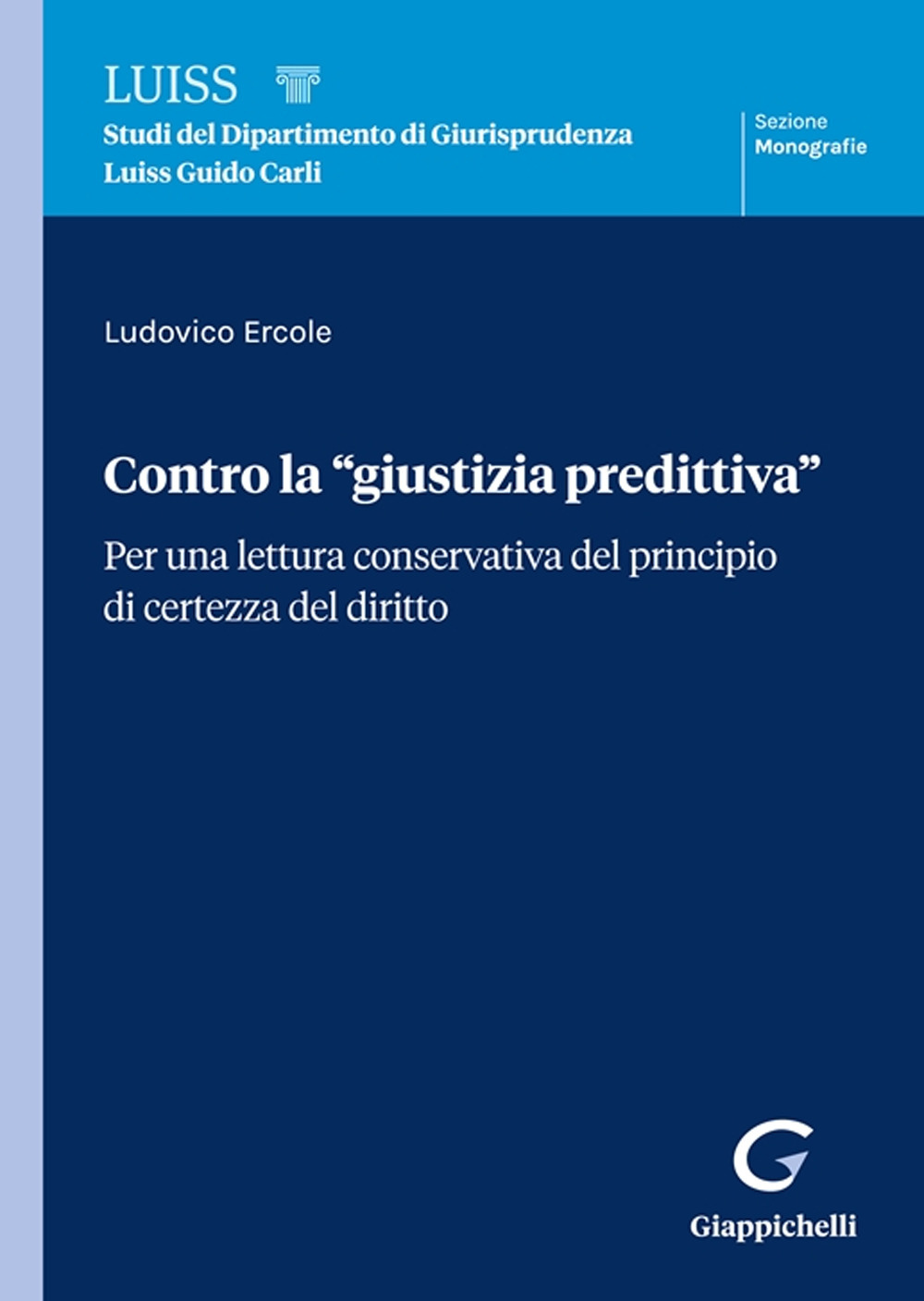 Contro la «giustizia predittiva». Per una lettura conservativa del principio di certezza del diritto