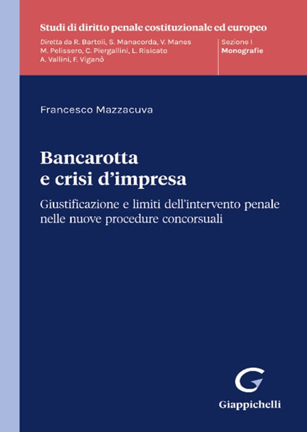 Bancarotta e crisi d'impresa. Giustificazione e limiti dell'intervento penale nelle nuove procedure concorsuali