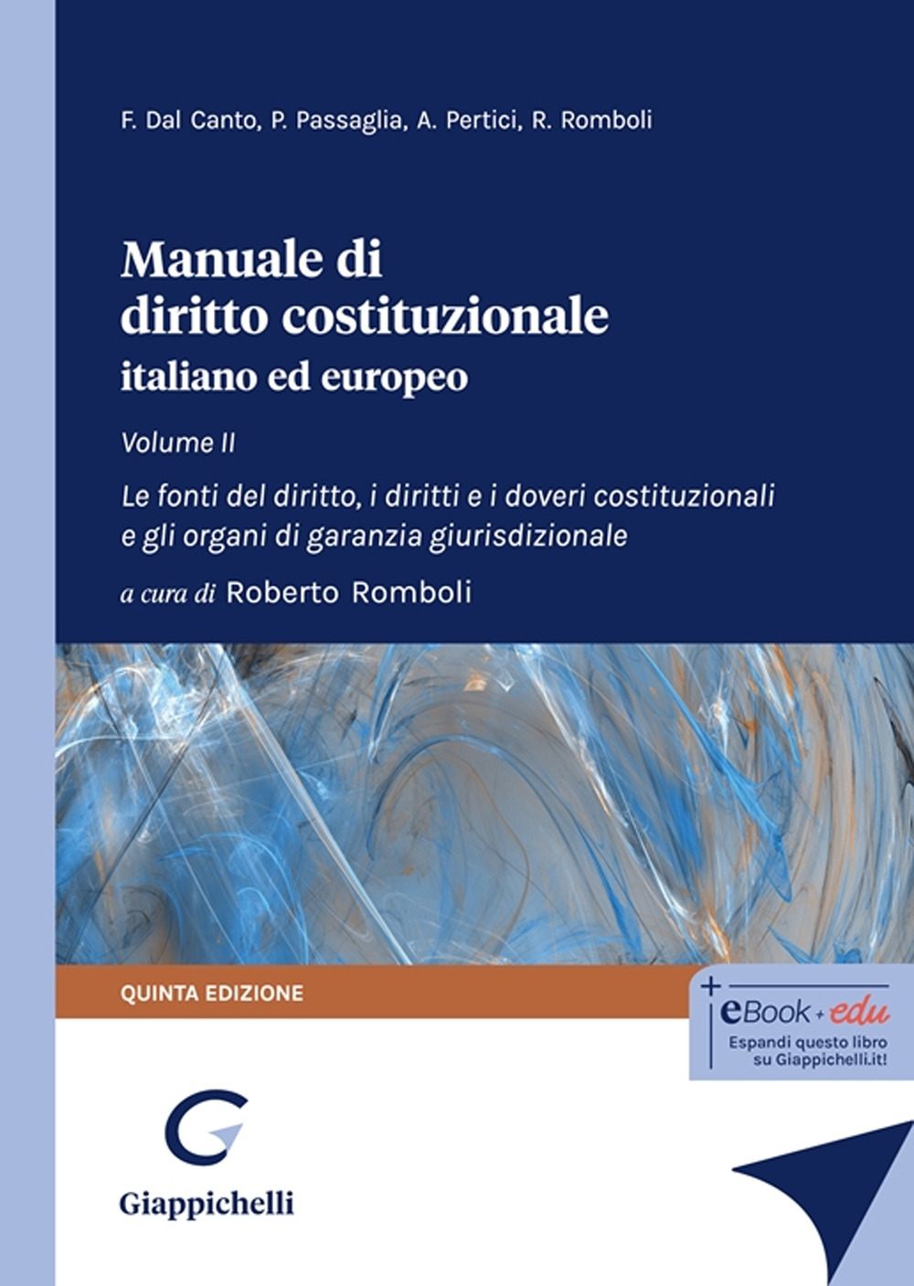 Manuale di diritto costituzionale italiano ed europeo. Vol. 2: Le fonti del diritto, i diritti e i doveri costituzionali e gli organi di garanzia giurisdizionale