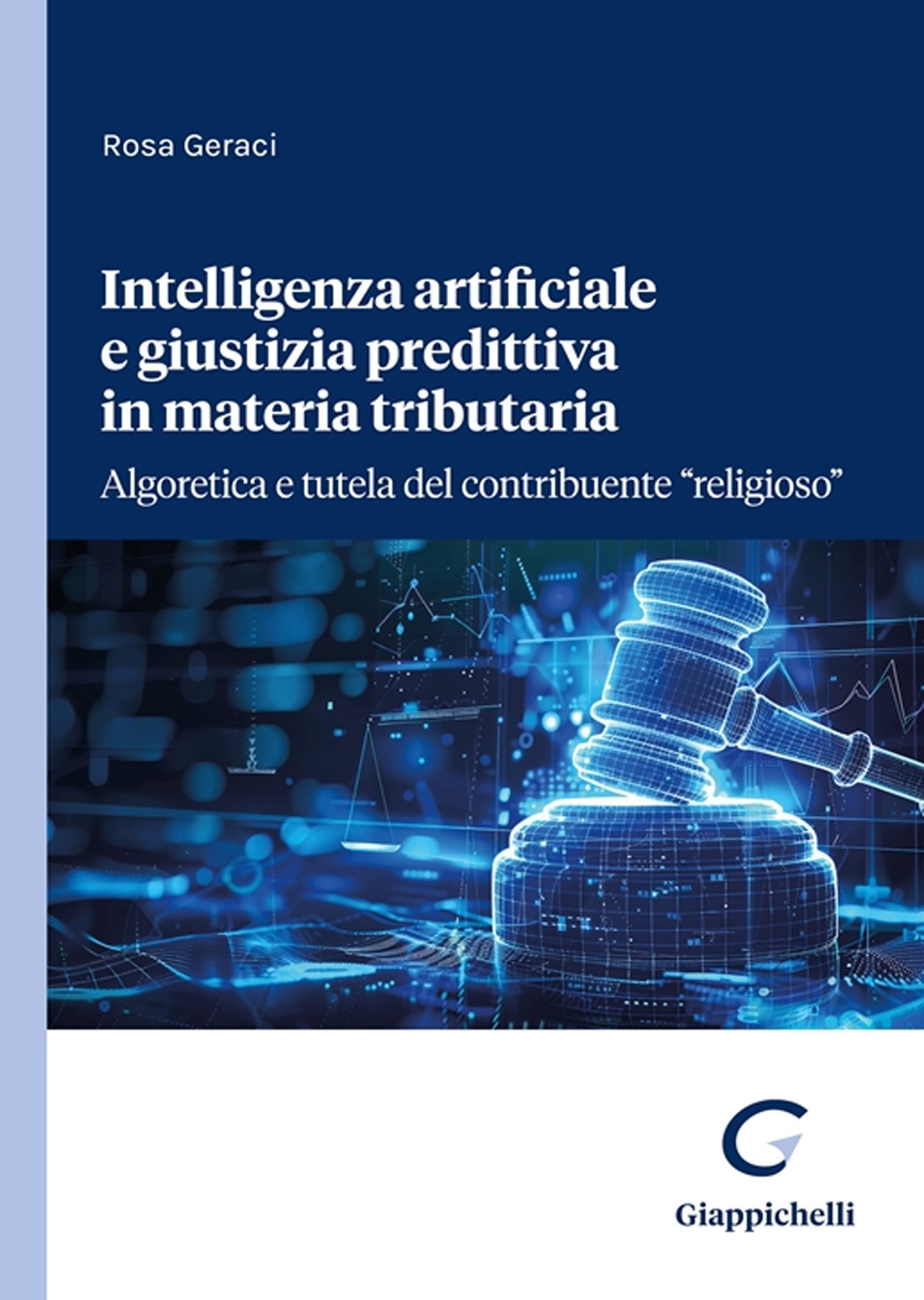 Intelligenza artificiale e giustizia predittiva in materia tributaria. Algoretica e tutela del contribuente «religioso»