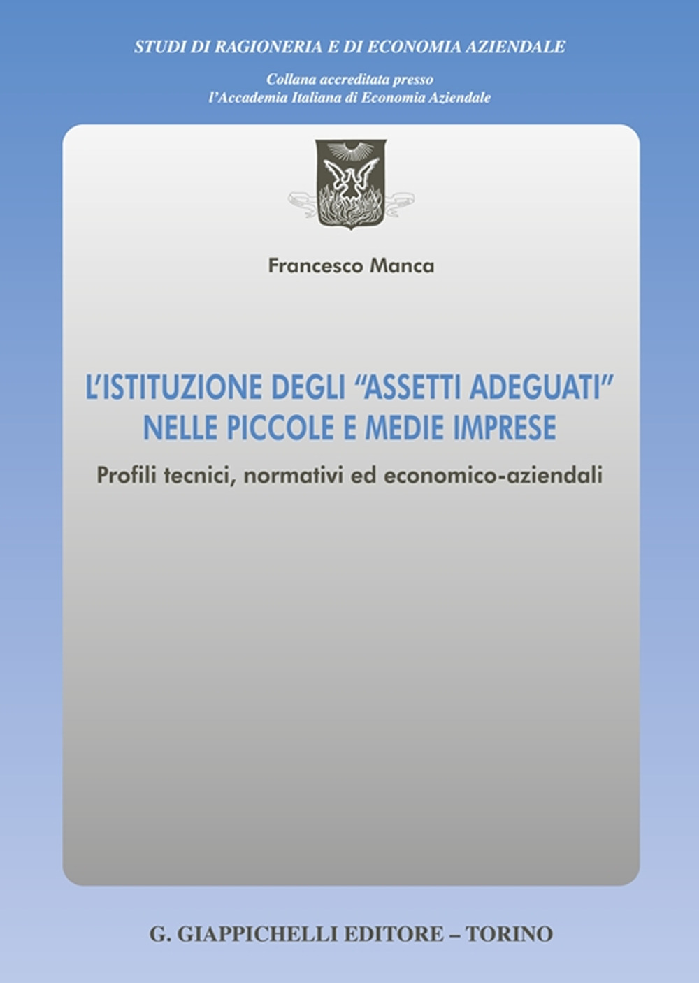 L'istituzione degli «assetti adeguati» nelle piccole e medie imprese. Profili tecnici, normativi ed economico-aziendali