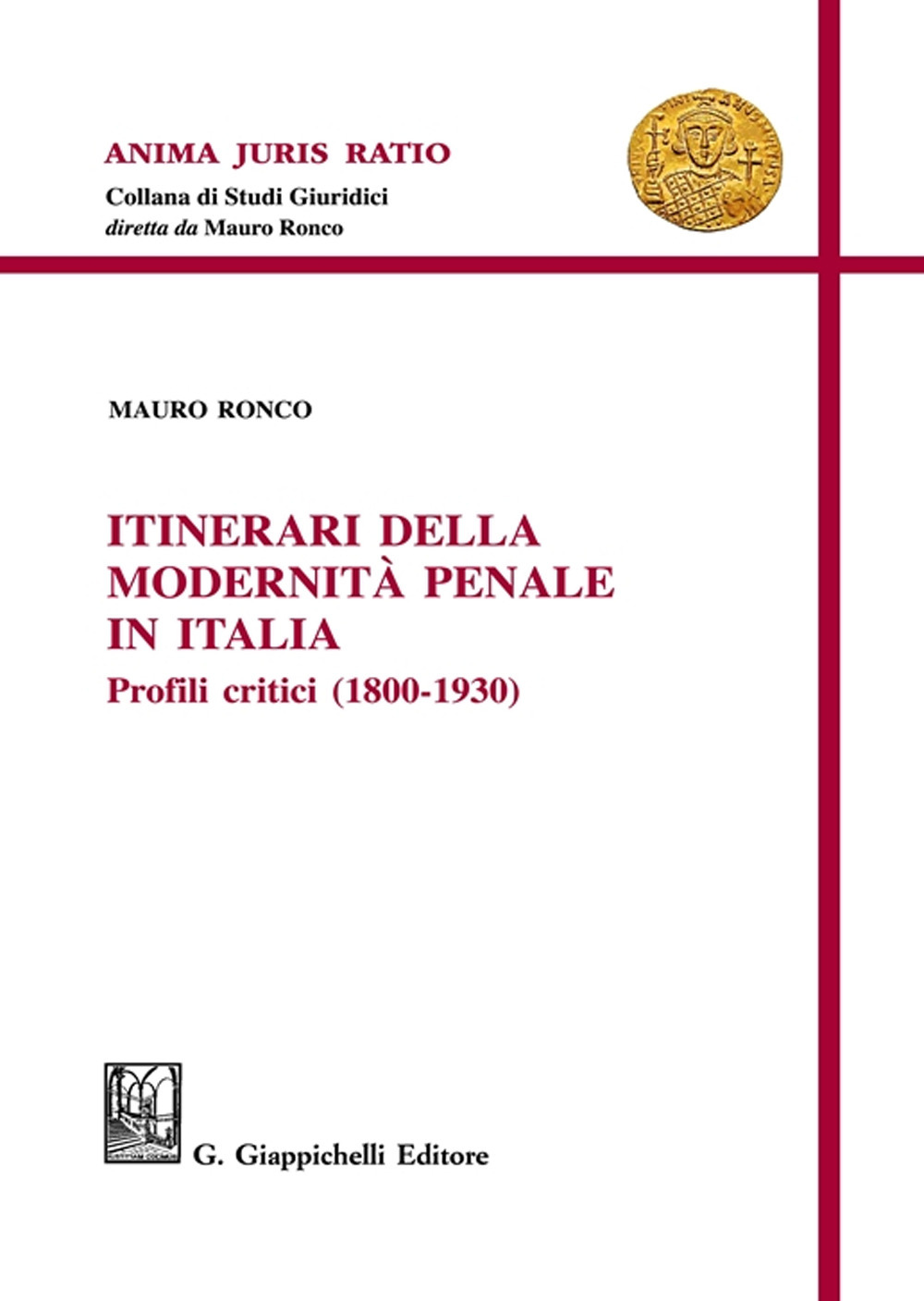 Itinerari della modernità penale in Italia. Profili critici (1800-1930)