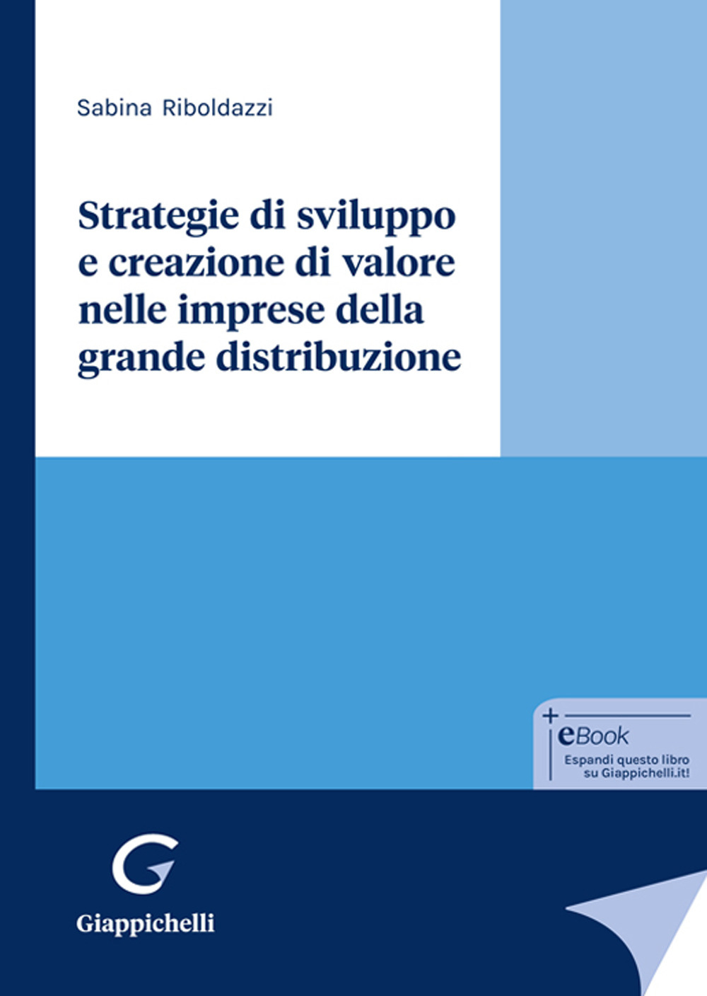 Strategie di sviluppo e creazione di valore nelle imprese della grande distribuzione