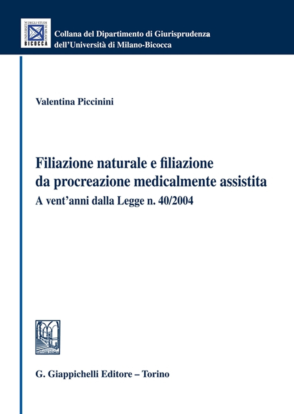 Filiazione naturale e filiazione da procreazione medicalmente assistita. A vent'anni dalla Legge n. 40/2004