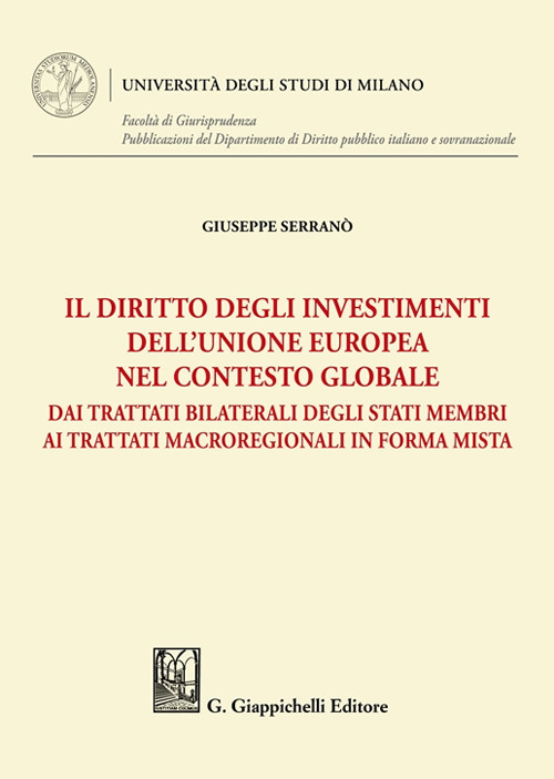 Il diritto degli investimenti dell'Unione europea nel contesto globale. Dai trattati bilaterali degli Stati membri ai trattati macroregionali in forma mista