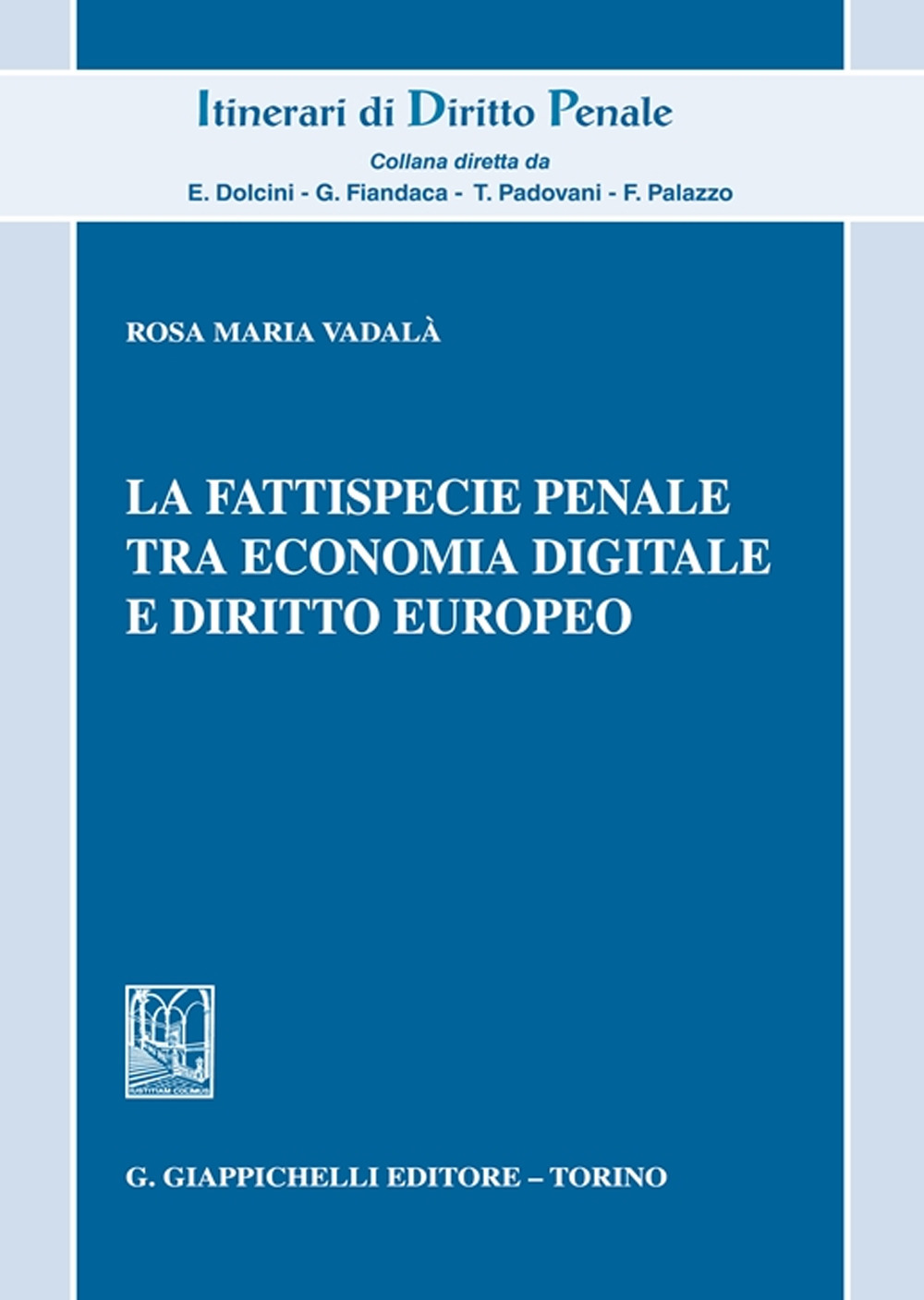 La fattispecie penale tra economia digitale e diritto europeo