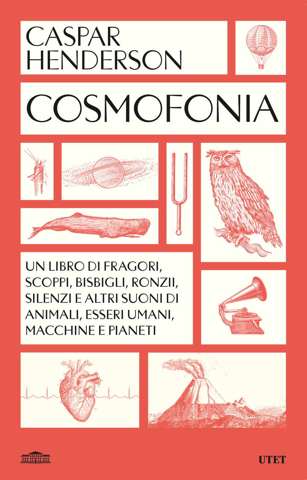 Cosmofonia. Un libro di fragori, scoppi, bisbigli, ronzii, silenzi e altri suoni di animali, esseri umani, macchine e pianeti