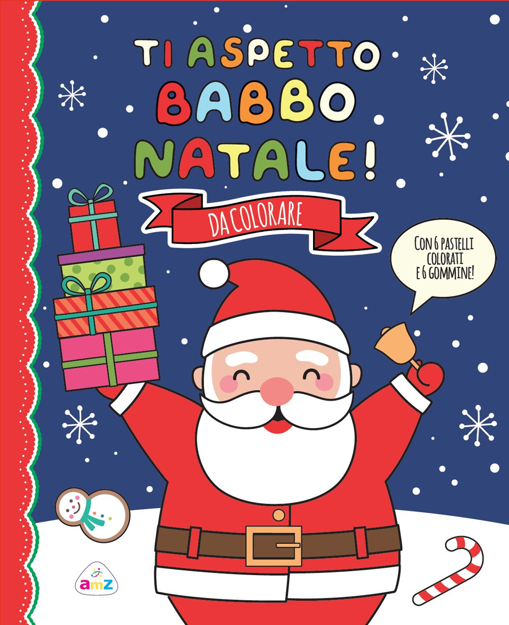 Ti aspetto, Babbo Natale! Ediz. a colori. Con 6 gommine. Con 6 pastelli colorati