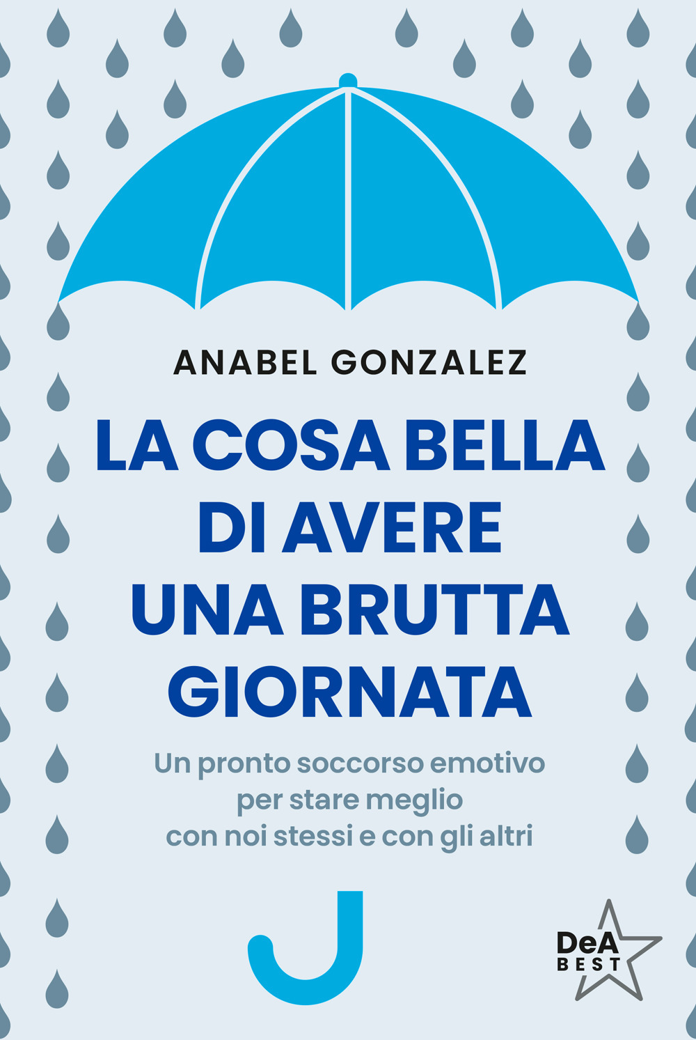 La cosa bella di avere una brutta giornata. Un pronto soccorso emotivo per stare meglio con noi stessi e con gli altri