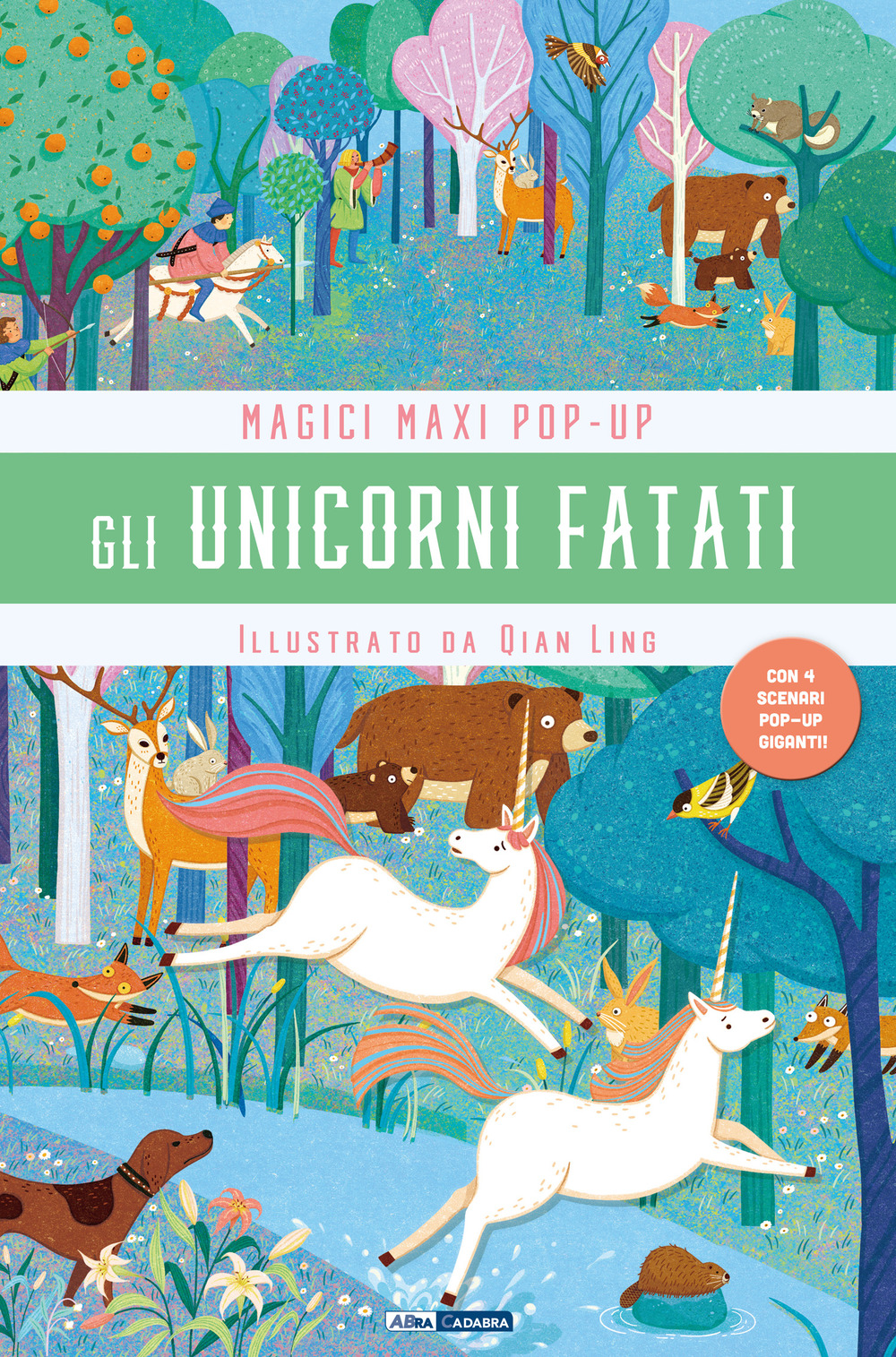 Gli unicorni fatati. Magici maxi pop up. Ediz. illustrata. Con 4 scenari pop-up giganti