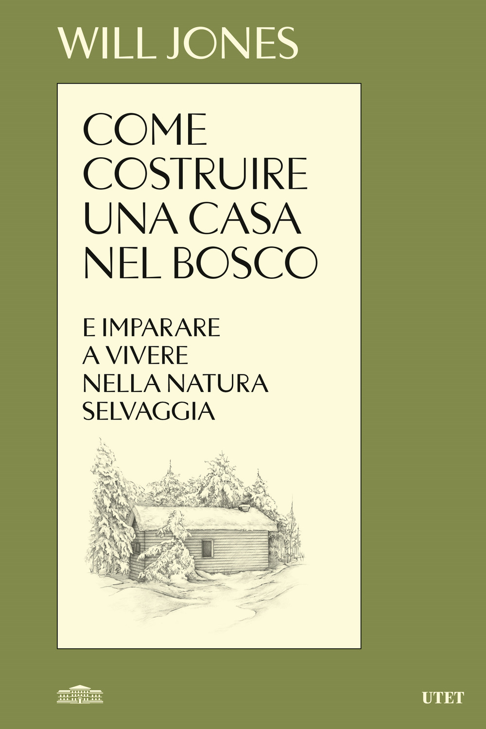 Come costruire una casa nel bosco e imparare a vivere nella natura selvaggia