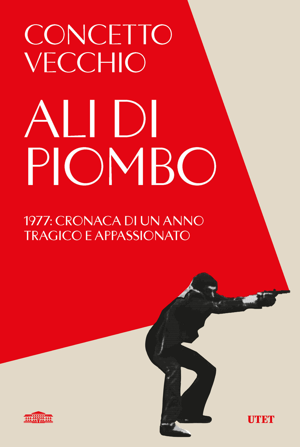 Ali di piombo. 1977: cronaca di un anno tragico appassionato