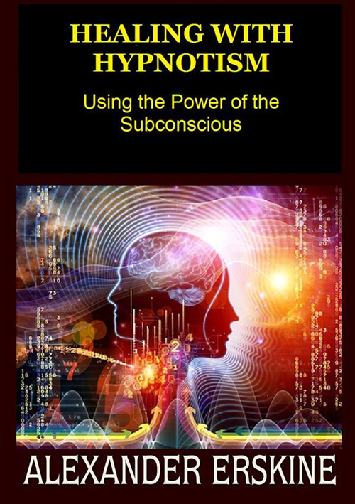 Healing with hypnotism. Using the power of the subconscious