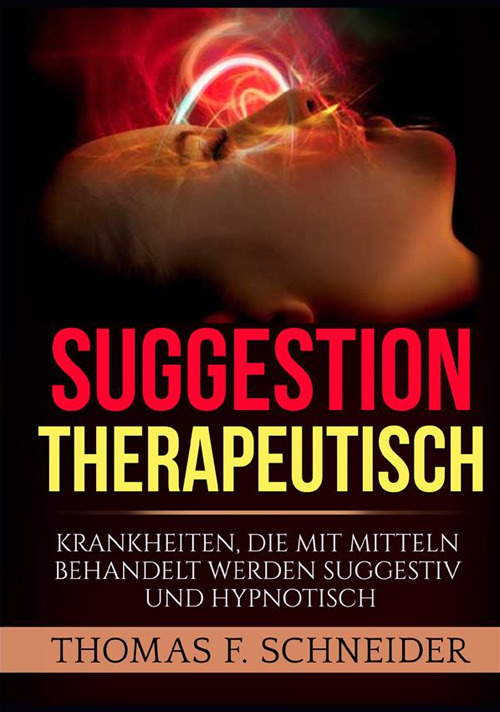 Suggestion therapeutisch. Krankheiten, die mit mitteln behandelt werden suggestiv und hypnotisch