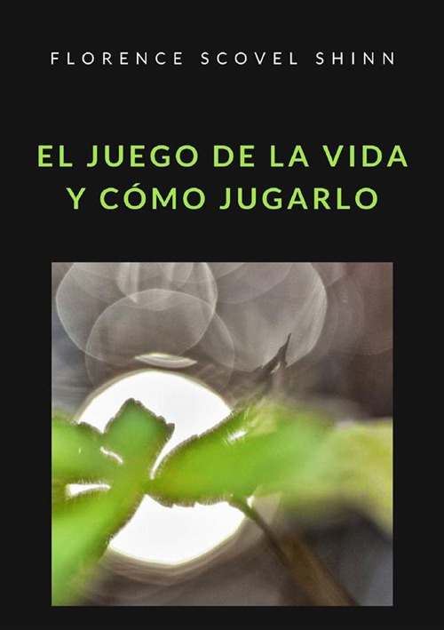 El juego de la vida y cómo jugarlo