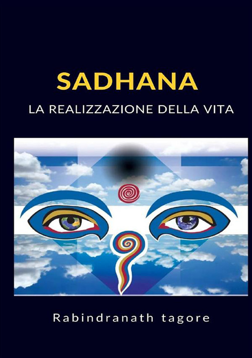 Sadhana. La realizzazione della vita