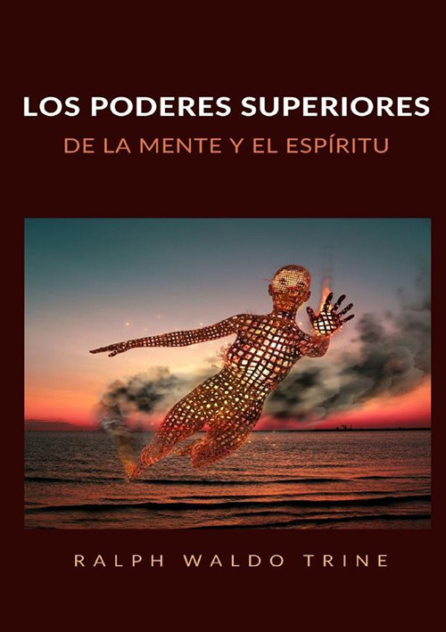 Los poderes superiores de la mente y el espíritu