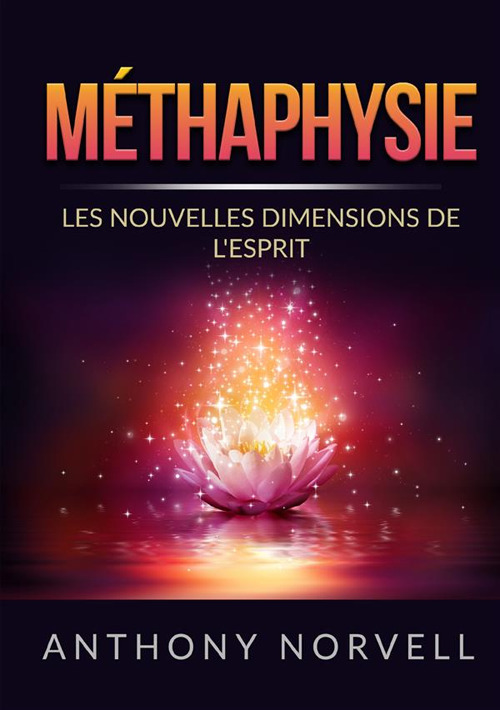 Méthaphysie. Les nouvelles dimensions de l'esprit