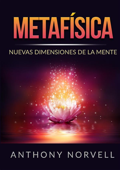 Metafísica. Nuevas dimensiones de la mente