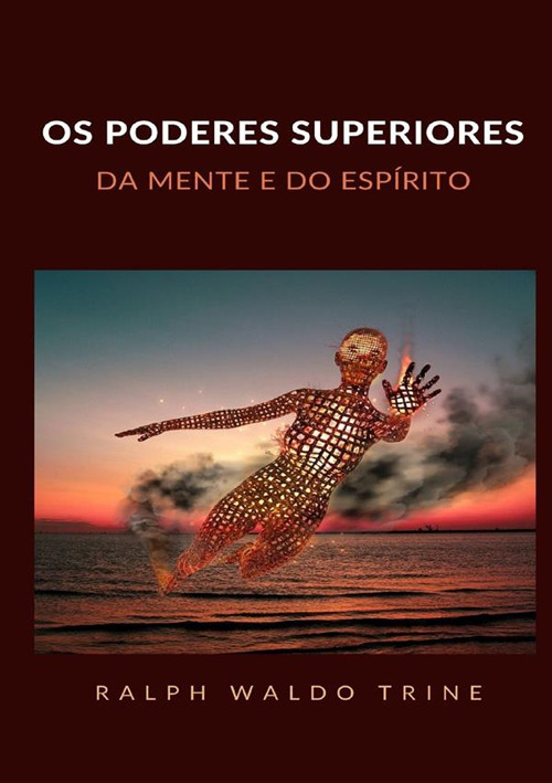 Os poderes superiores da mente e do espírito