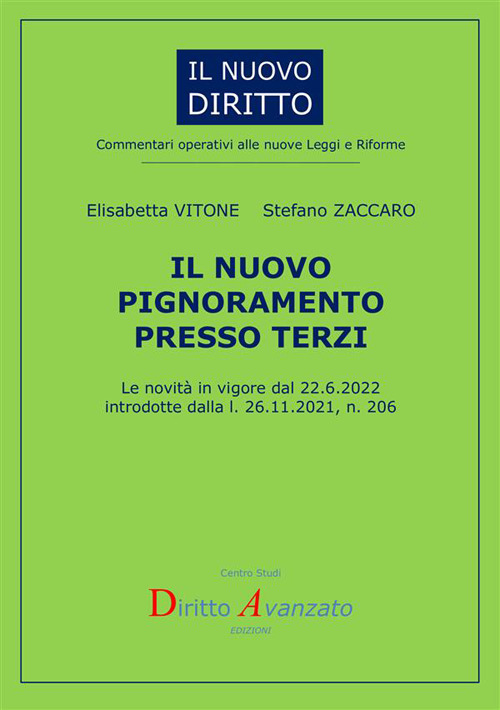 Il nuovo pignoramento presso terzi. Le novità in vigore dal 22.6.2022 introdotte dalla l. 206/2021