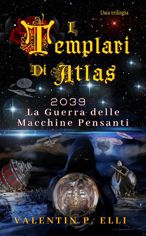 2039. La guerra delle macchine pensanti. I Templari di Atlas