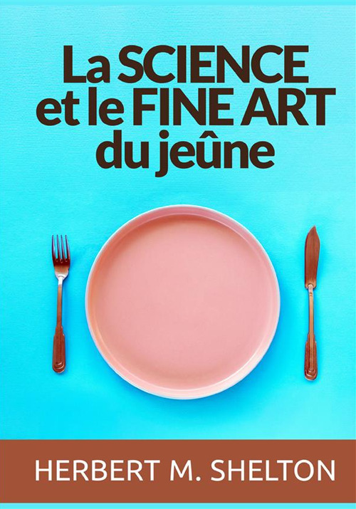 La science et le fine art du jeûne