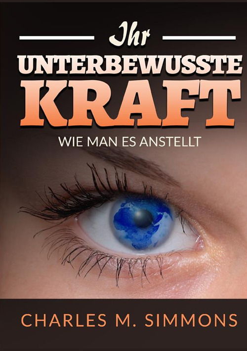 Ihr Unterbewusste Kraft. Wie man es anstellt