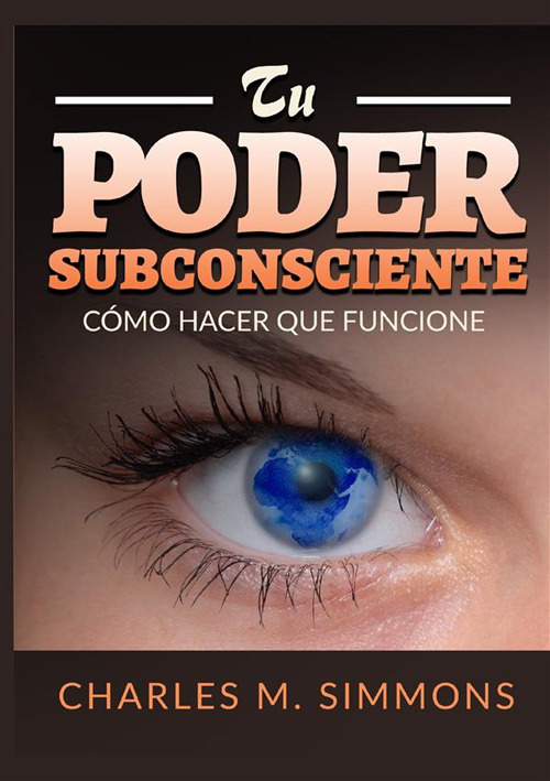 Tu Poder Subconsciente. Cómo hacer que funcione