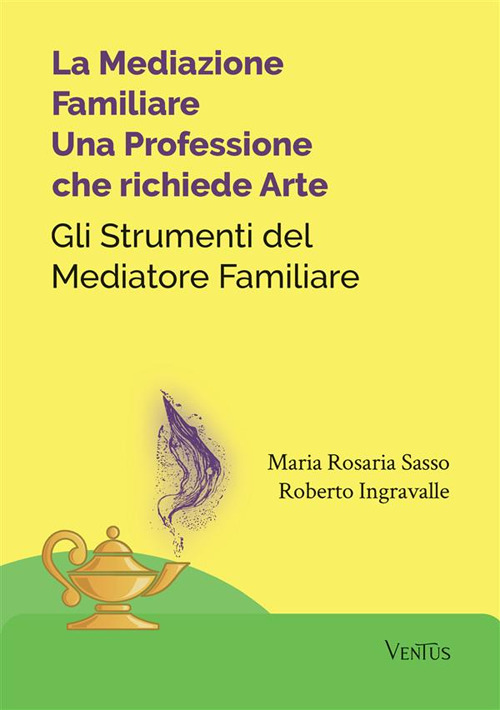 La mediazione familiare: una professione che richiede arte. Gli strumenti del mediatore familiare