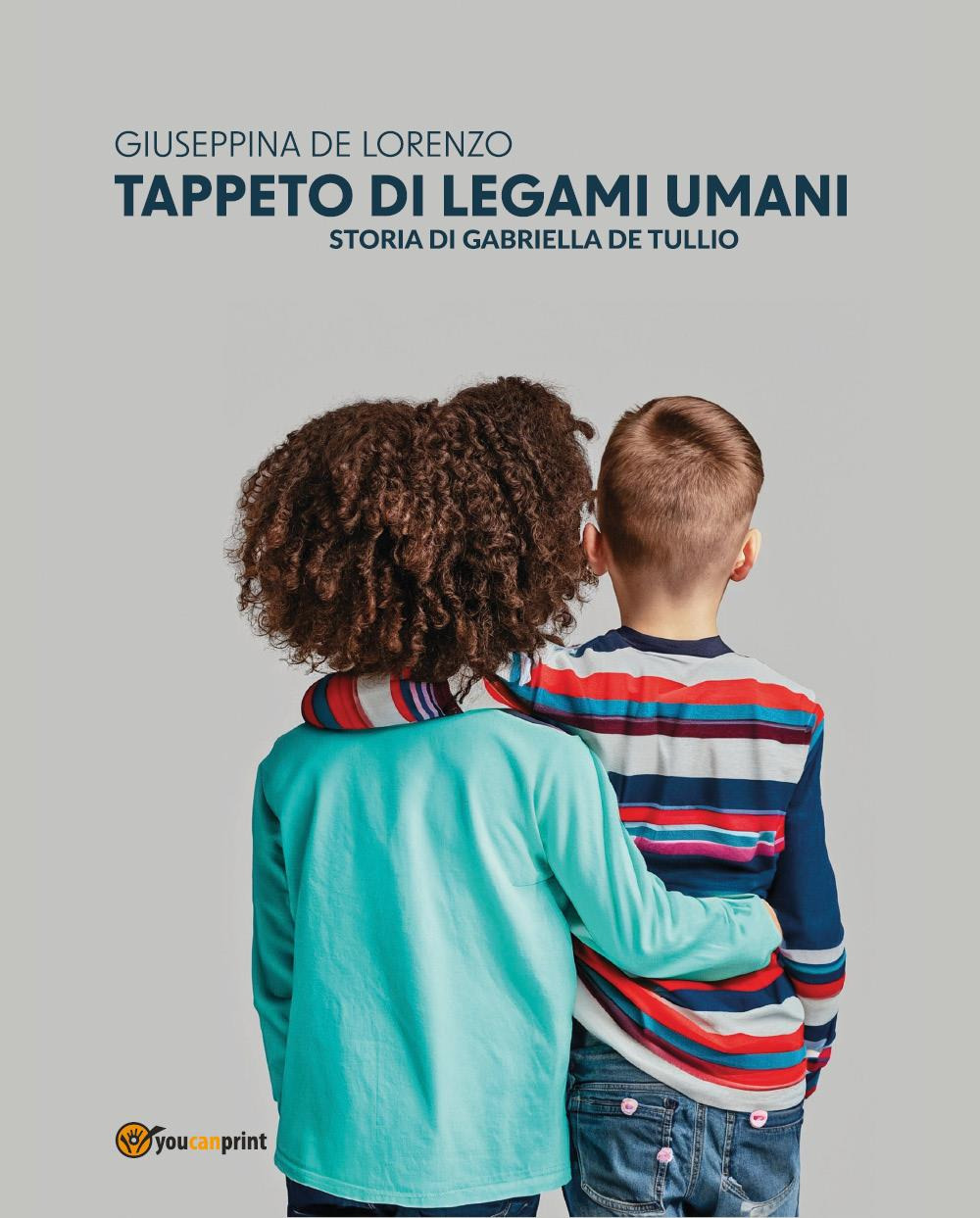 Tappeto di legami umani. Storia di Gabriella De Tullio