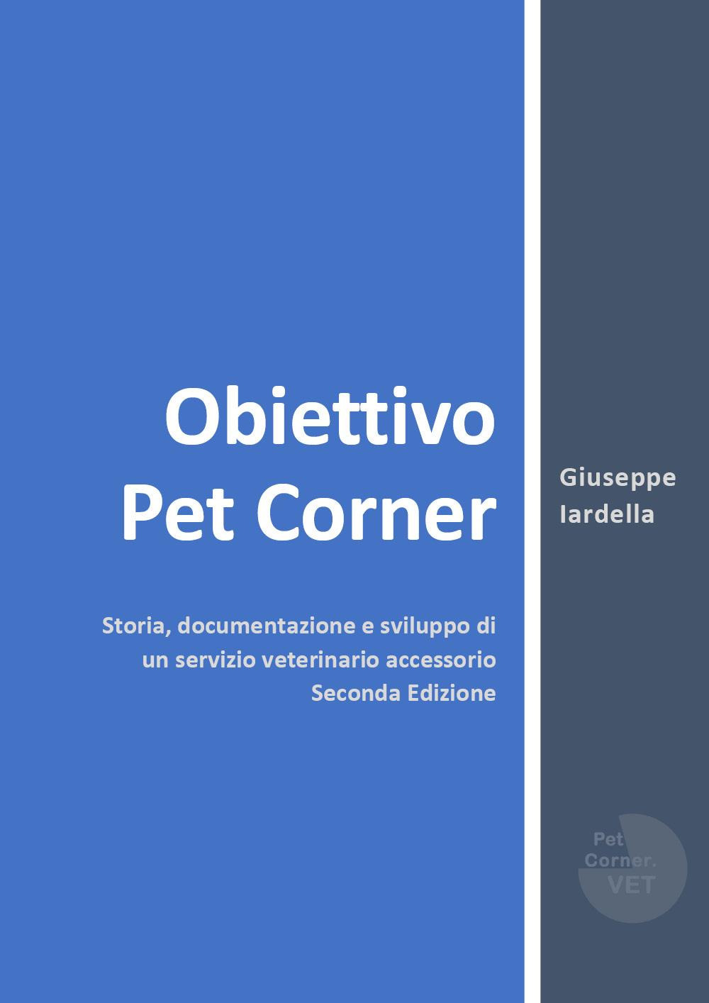 Obiettivo Pet Corner. Storia, documentazione e sviluppo di un servizio veterinario accessorio