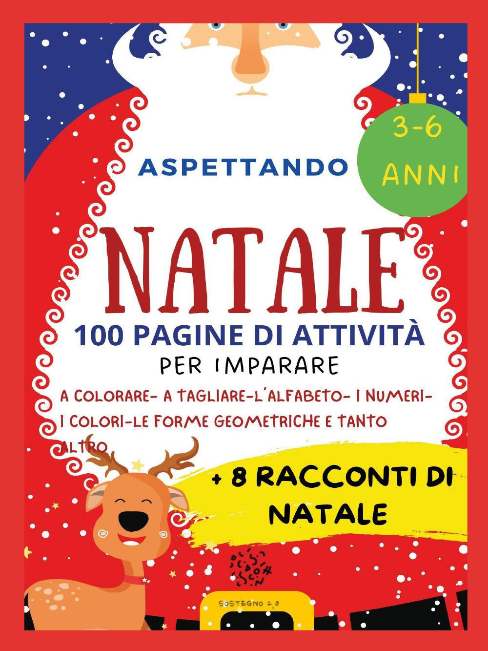 Aspettando Natale. 100 pagine di attività per imparare + 8 racconti di Natale