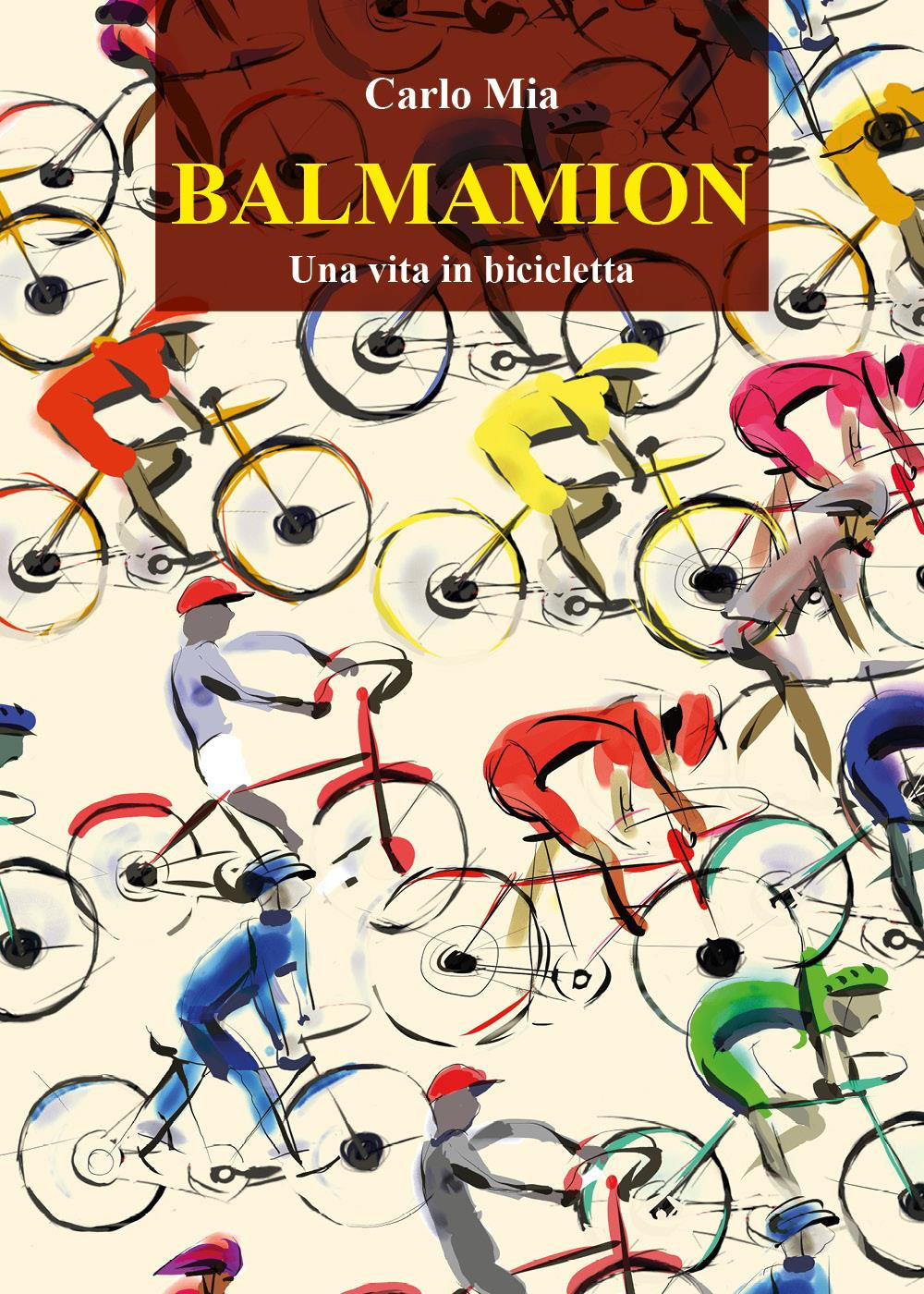 Balmamion. Una vita in bicicletta