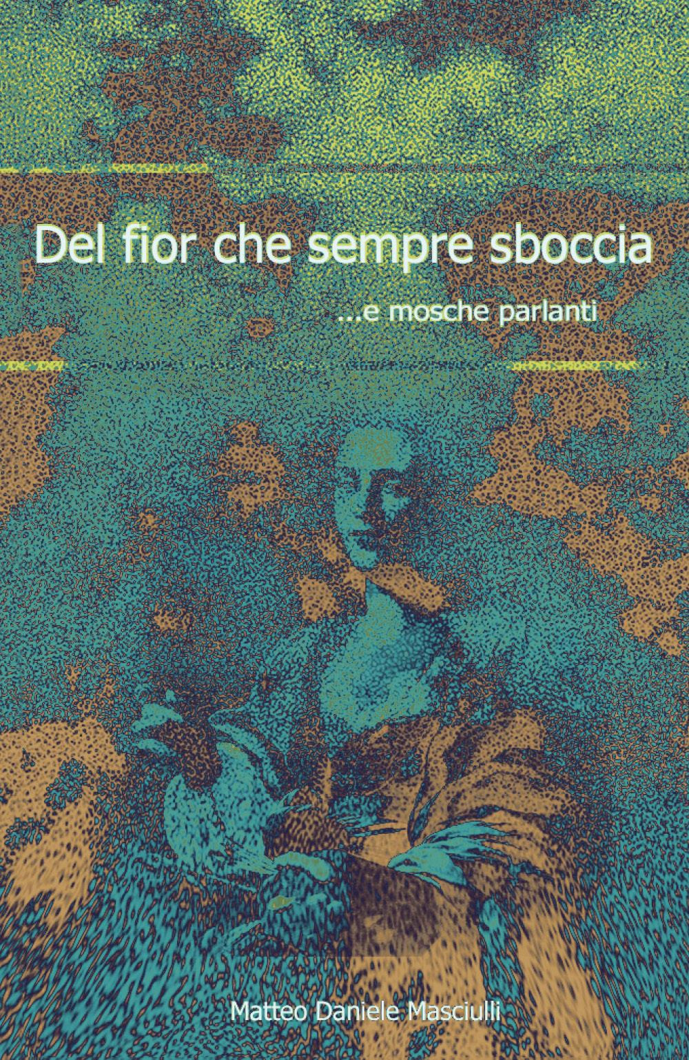 Del fior che sempre sboccia... e mosche parlanti