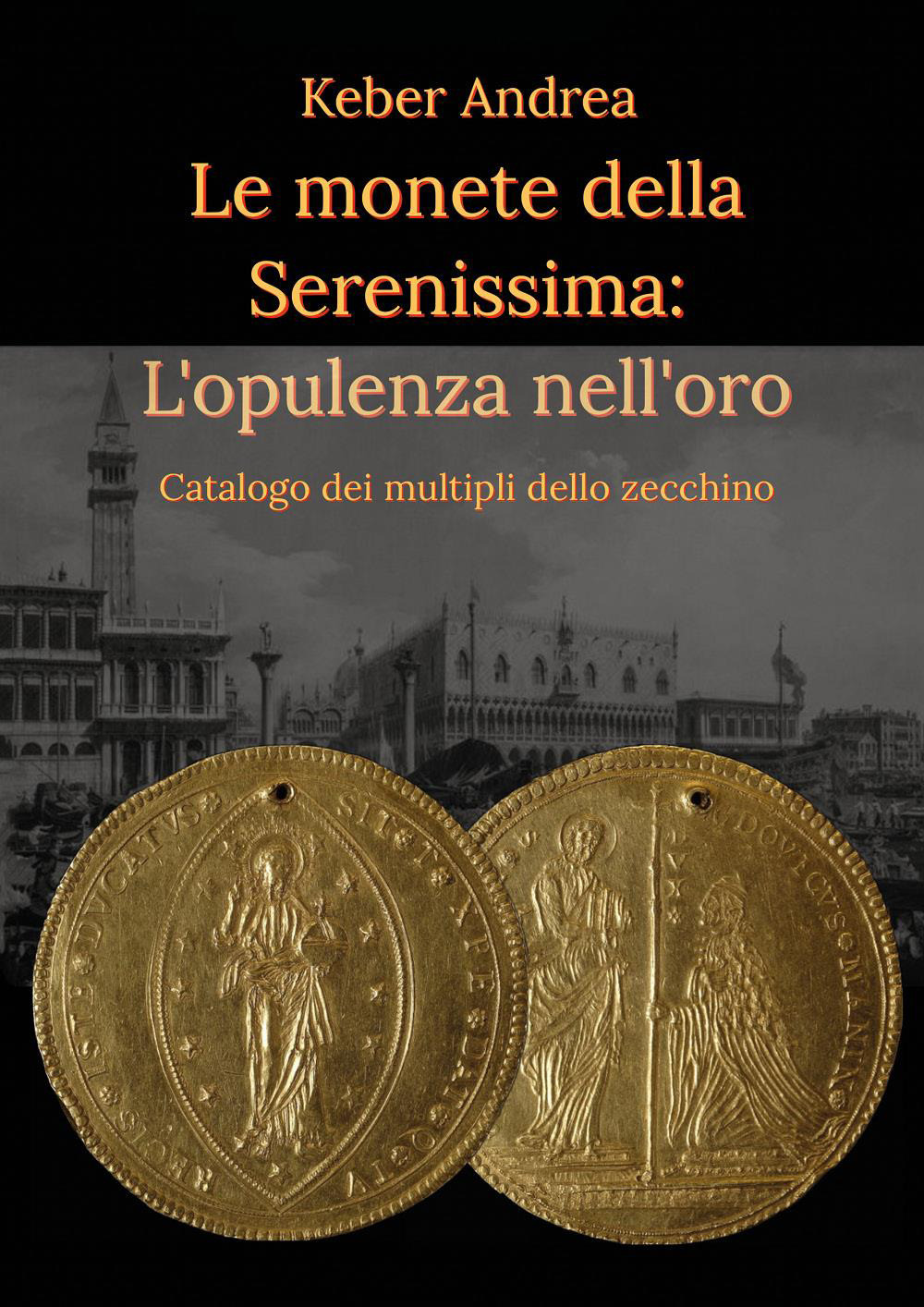 Le monete della Serenissima. L'opulenza nell'oro