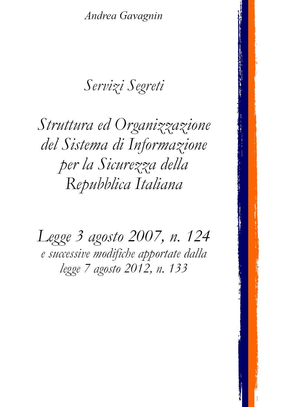 Servizi Segreti: struttura ed organizzazione del Sistema di Informazione per la Sicurezza della Repubblica Italiana