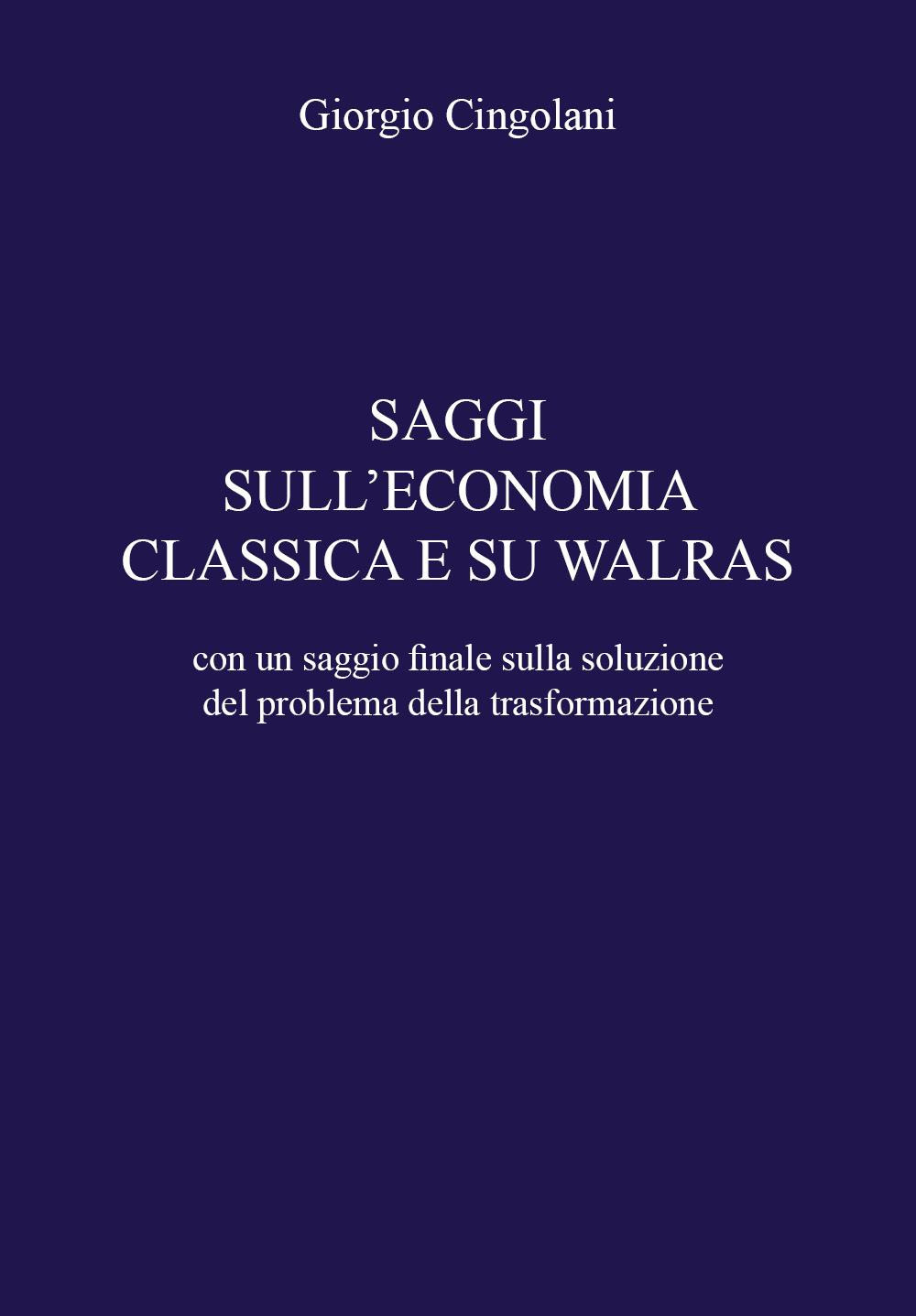 Saggi sull'economia classica e su Walras