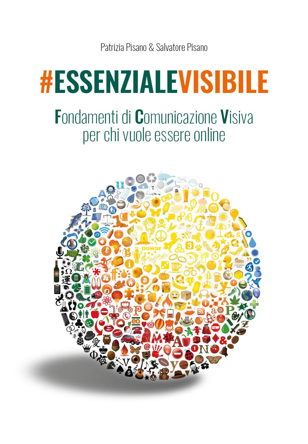 #essenzialevisibile. Fondamenti di comunicazione visiva per chi vuole essere online