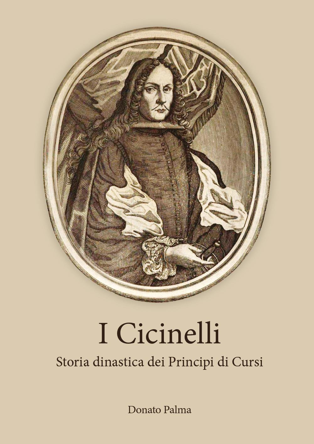 I Cicinelli. Storia dinastica dei principi di Cursi