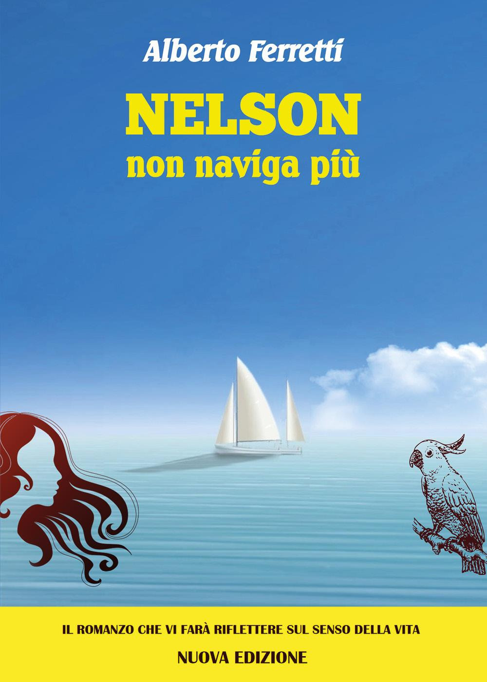 Nelson non naviga più. Nuova ediz.